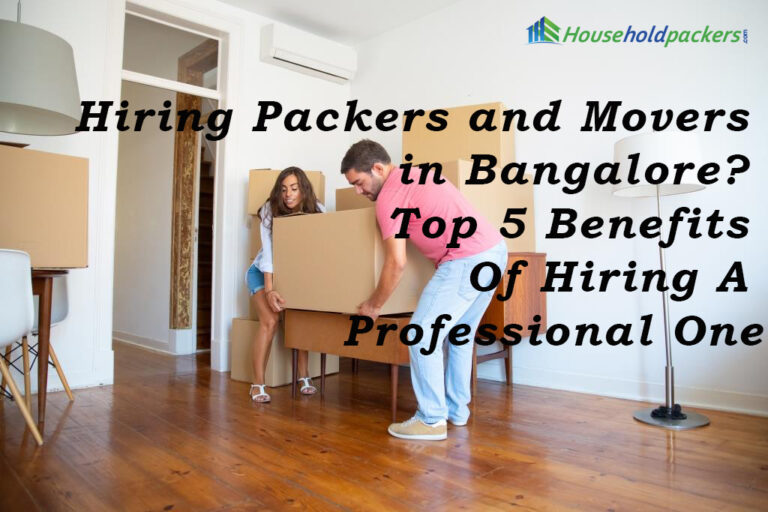 Hiring Packers and Movers in Bangalore